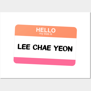 My Bias is Lee Chae Yeon Posters and Art